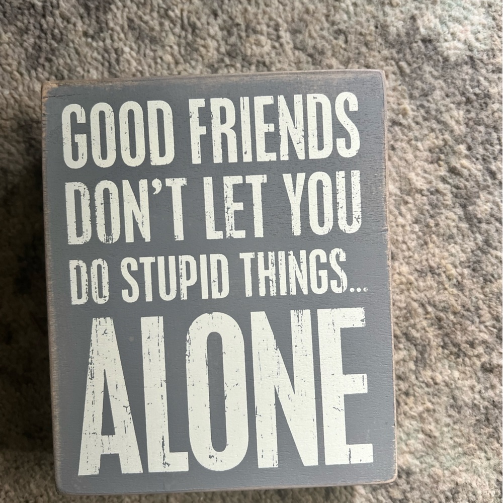 GOOD FRIENDS SIGN